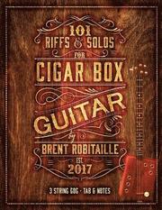 101 Riffs &; Solos for Cigar Box Guitar
