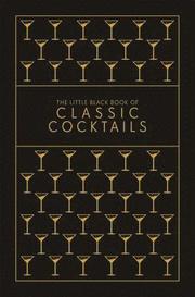 The Little Black Book of Classic Cocktails