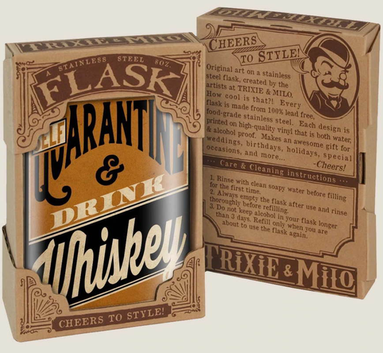 Trixie & Milo Hip Flask - Self Quarantine & Drink Whiskey