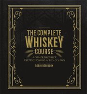 The Complete Whiskey Course