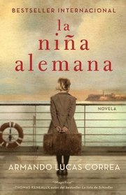 La Niña Alemana (the German Girl Spanish Edition): Novela