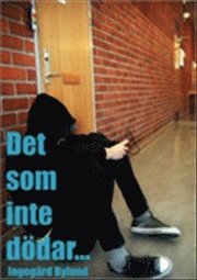 Det som inte dödar...
