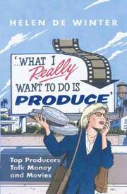 What I Really Want to Do is Produce...