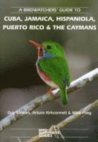 A Birdwatchers' Guide to Cuba, Jamaica, Hispaniola, Puerto Rico and the Caymans