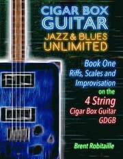 Cigar Box Guitar Jazz &; Blues Unlimited - Book One 4 String