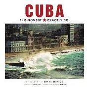 Cuba: This Moment, Exactly So